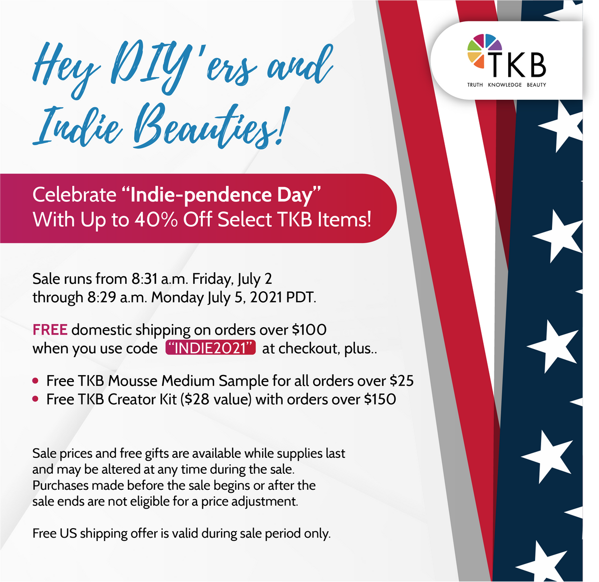 Starting July 2 - Celebrate “Indie-pendence Day” With Up to 40% Off Se —  TKB Trading, LLC